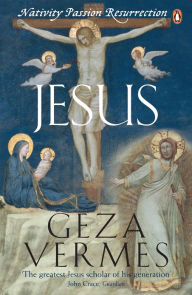Title: Jesus: Nativity - Passion - Resurrection, Author: Geza Vermes