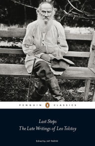 Title: Last Steps: The Late Writings of Leo Tolstoy, Author: Leo Tolstoy