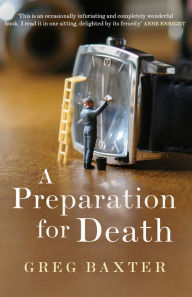 Title: A Preparation for Death, Author: Greg Baxter
