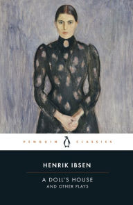 Title: A Doll's House and Other Plays, Author: Henrik Ibsen