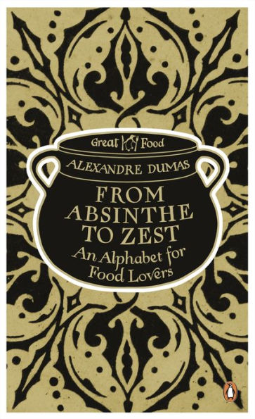 From Absinthe to Zest: An Alphabet for Food Lovers