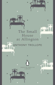 Title: The Small House at Allington, Author: Anthony Trollope