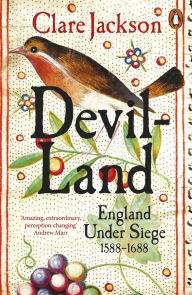 Title: Devil-Land: England Under Siege, 1588-1688, Author: Clare Jackson