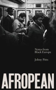 Download ebooks for itouch free Afropean: Notes from Black Europe by Johny Pitts 9780141984728 English version