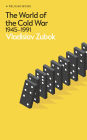 The World of the Cold War: 1945-1991