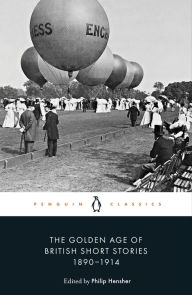 Title: The Golden Age of British Short Stories 1890-1914, Author: Philip Hensher