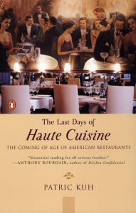 Title: The Last Days of Haute Cuisine: The Coming of Age of American Restaurants, Author: Patric Kuh