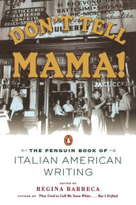 Title: Don't Tell Mama!: The Penguin Book of Italian American Writing, Author: Various