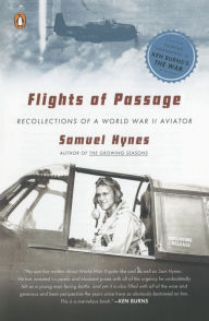 Title: Flights of Passage: Recollections of a World War II Aviator, Author: Samuel Hynes