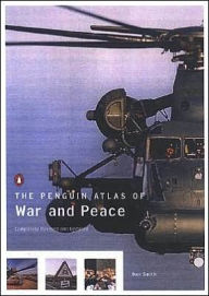 The Penguin Atlas of War and Peace: Completely Revised and Updated