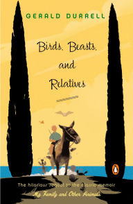 Title: Birds, Beasts, and Relatives, Author: Gerald Durrell