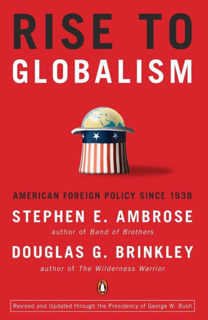 Rise to Globalism: American Foreign Policy Since 1938, Ninth Revised  Edition|Paperback