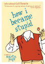 How I Became Stupid