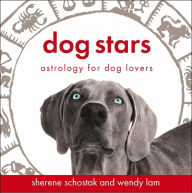 Dog Stars: Astrology for Dog Lovers