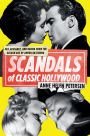 Scandals of Classic Hollywood: Sex, Deviance, and Drama from the Golden Age of American Cinema