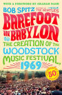 Barefoot in Babylon: The Creation of the Woodstock Music Festival, 1969