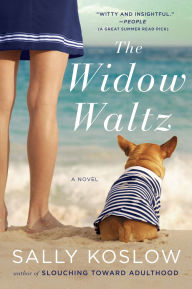 Title: The Widow Waltz: A Novel, Author: Sally Koslow