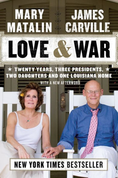 Love & War: Twenty Years, Three Presidents, Two Daughters and One Louisiana Home