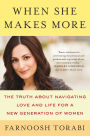 When She Makes More: The Truth About Navigating Love and Life for a New Generation of Women