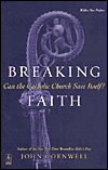 Breaking Faith: Can the Catholic Church Save Itself?