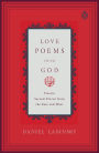 Love Poems from God: Twelve Sacred Voices from the East and West