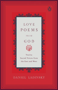 Title: Love Poems from God: Twelve Sacred Voices from the East and West, Author: Various