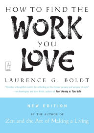 Title: How to Find the Work You Love, Author: Laurence G. Boldt