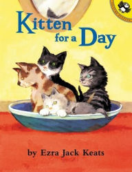 Title: Kitten for a Day, Author: Ezra Jack Keats