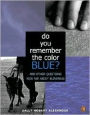 Do You Remember the Color Blue?: The Questions Children Ask about Blindness