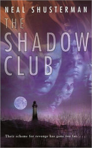 Title: The Shadow Club, Author: Neal Shusterman