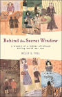 Behind The Secret Window: A Memoir of A Hidden Childhood During World War Two