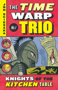 Title: Knights of the Kitchen Table (The Time Warp Trio Series #1), Author: Jon Scieszka