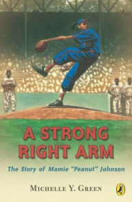Title: A Strong Right Arm: The Story of Mamie 