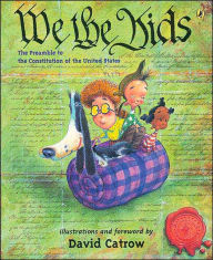 Title: We the Kids: The Preamble to the Constitution of the United States, Author: David Catrow