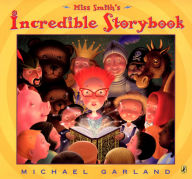 Title: Miss Smith's Incredible Storybook, Author: Michael Garland
