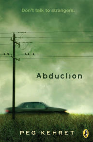 Title: Abduction!, Author: Peg Kehret