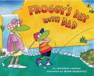 Title: Froggy's Day with Dad, Author: Jonathan London