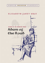 Title: Adam of the Road (Puffin Modern Classics) (Newbery Medal Winner), Author: Elizabeth Janet Gray