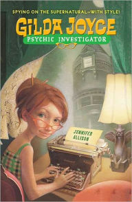 Title: Gilda Joyce, Psychic Investigator, Author: Jennifer Allison