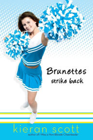 Title: Brunettes Strike Back, Author: Kieran Scott