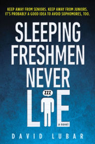 Title: Sleeping Freshmen Never Lie, Author: David Lubar