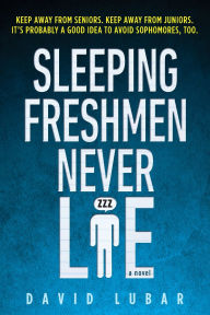 Title: Sleeping Freshmen Never Lie, Author: David Lubar