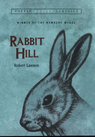 Title: Rabbit Hill (Puffin Modern Classics) (Newbery Medal Winner), Author: Robert Lawson