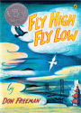 Fly High, Fly Low (50th Anniversary Edition) (Caldecott Honor Book)