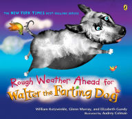 Title: Rough Weather Ahead for Walter the Farting Dog, Author: William Kotzwinkle