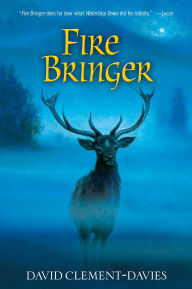 Title: Fire Bringer, Author: David Clement-Davies