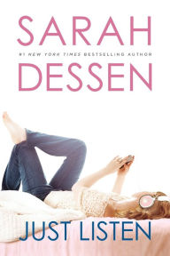 Title: Just Listen, Author: Sarah Dessen