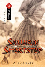Title: Samurai Shortstop, Author: Alan Gratz