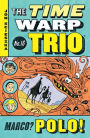 Marco? Polo! (The Time Warp Trio Series #16)