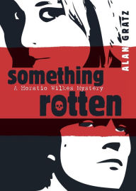Title: Something Rotten, Author: Alan Gratz